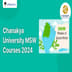 Chanakya University MSW Courses 2024: Check Curriculum & Career Pathways Here